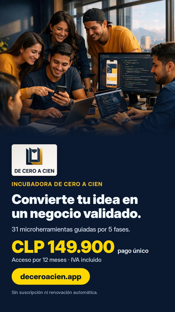 Incubadora De Cero a Cien: Convierte tu idea en un negocio validado. CLP 149.900.