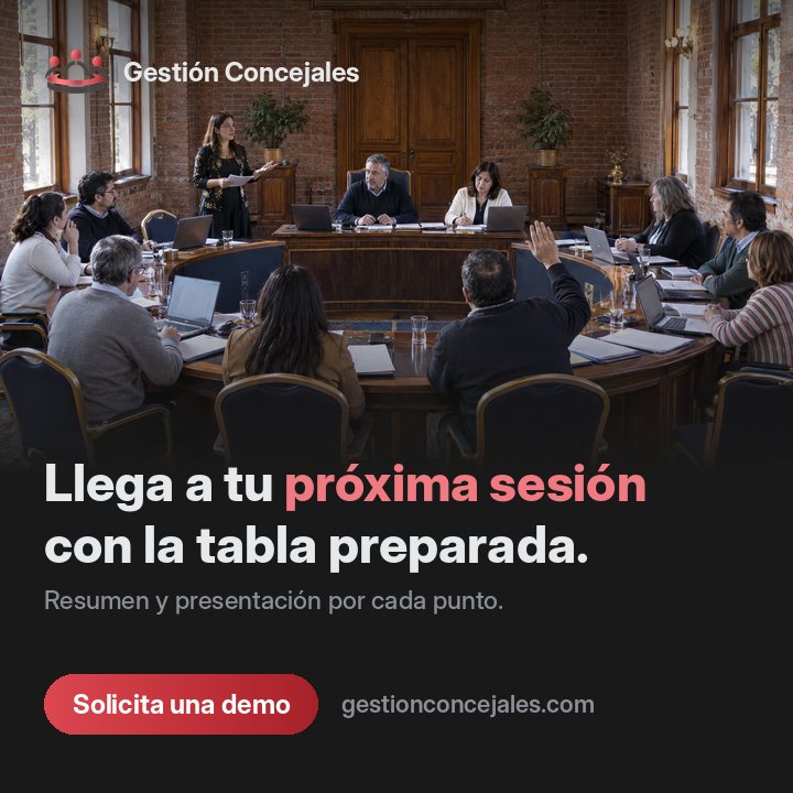 Gestión Concejales: Llega a tu próxima sesión con la tabla preparada. Resumen y presentación por cada punto. Solicita una demo.
